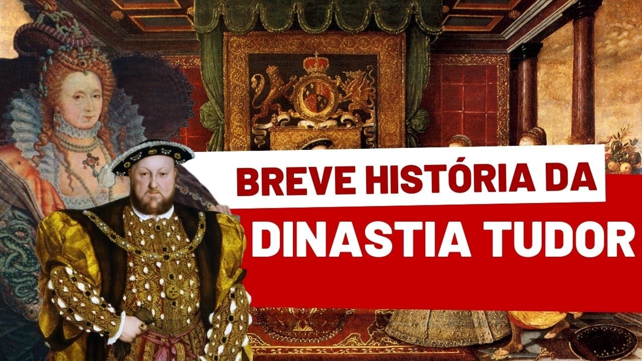 BREVE HISTÓRIA DA DINASTIA TUDOR -  A Dinastia mais famosa da MONARQUIA INGLESA?