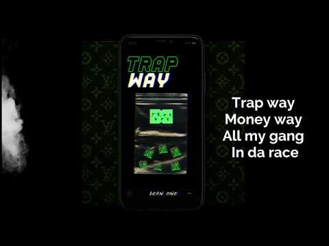 LEAN ONE - TRAP WAY 💸 (VIDEO LIRYC) KUSHGANG 2020