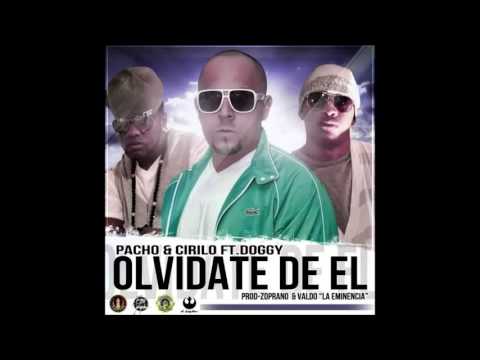 Doggy Ft Cirilo Y Pacho - Olvidate De El
