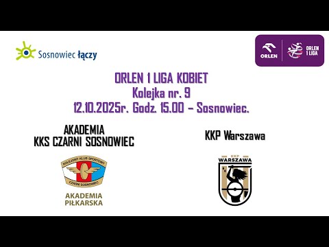 Orlen 1 Liga Kobiet: Akademia KKS Czarni Sosnowiec vs KKP Warszawa
