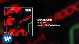 Kid Rock - F-ck Off