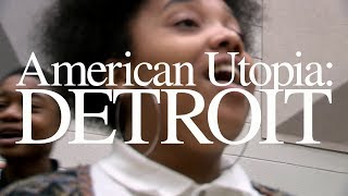 American Utopia: Detroit