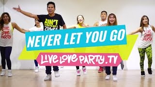 Never Let You Go | Zumba | Live Love Party