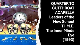 A Quarter To Cutthroat Acapella (1993) Leaders of the New School from the T.I.M.E. Album