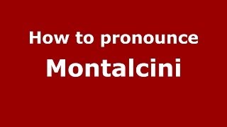 How to pronounce Montalcini