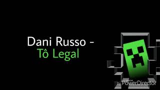 Dani Russo - Tô Legal [Letra/Lyrics]