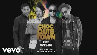 ChocQuibTown - Desde el Día en Que Te Fuiste (Version Reggaeton)(Cover Audio) ft. Wisin