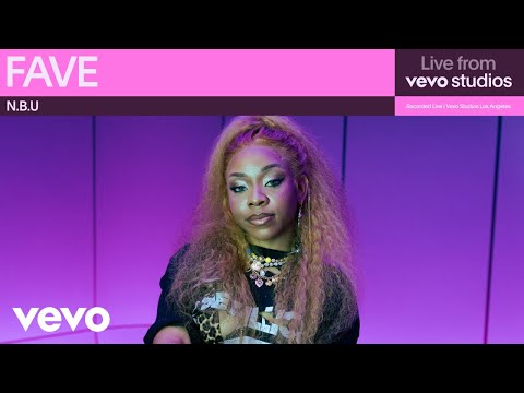 FAVE - N.B.U | Live from Vevo Studios