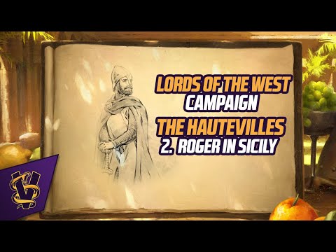 Lords of the West Campaign: The Hautevilles 2. Roger in Sicily