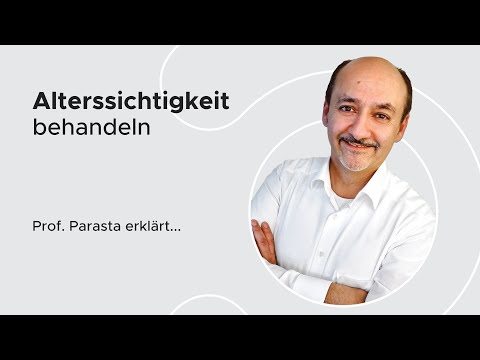 Alterssichtigkeit behandeln | Prof.h.c.* Dr.med. Amir-Mobarez Parasta | MUNICH EYE