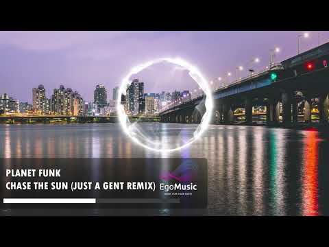 Planet Funk - Chase The Sun (Just A Gent Remix)