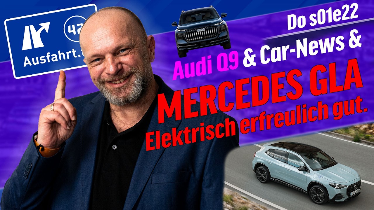 Der neue MERCEDES GLA und AUDI Q9 | Car-News | Ausfahrt.tv Show s01e22