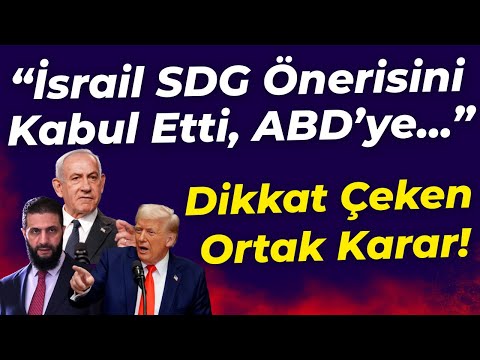 Dikkat Çeken Ortak Karar iddiası: İsrail, SDG önerisini Kabul Etti... ABD'ye...