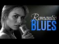 Gentle Slow Blues Tender Love Songs For Evening