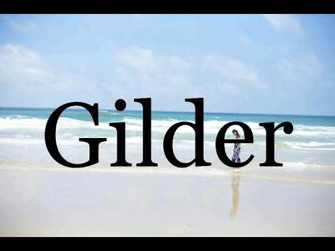 How To Pronounce Gilder🌈🌈🌈🌈🌈🌈Pronunciation Of Gilder