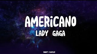 Americano - Lady Gaga (Lyrics)