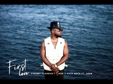 Vincent Claudius - I Don’t Have Much Ft. Keem