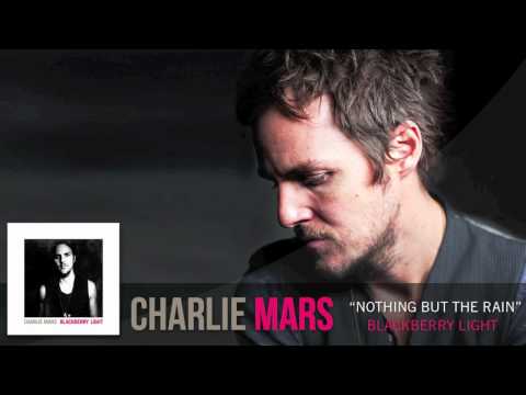 Charlie Mars - Nothing but the Rain (Official Audio)