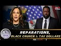 VP Kamala Harris Engages Black Voters On Reparations Black Church Giving Away Our Tax Dollars