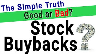 Stock Buybacks - Good or Bad? Are Share Repurchases a Bad Thing for Investors? Stock Buyback Basics