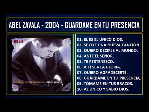 Abel Zavala - 2004 - Guárdame en tu presencia