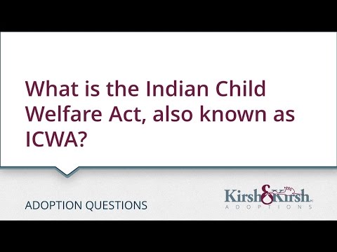 Adoption Questions: What is the Indian Child Welfare Act, also known as ICWA?