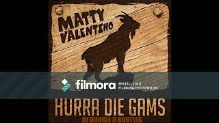 Matty Valentino   HURRA DIE GAMS (DJ Double D Bootleg)