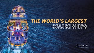 The Largest Cruise Ships in the World