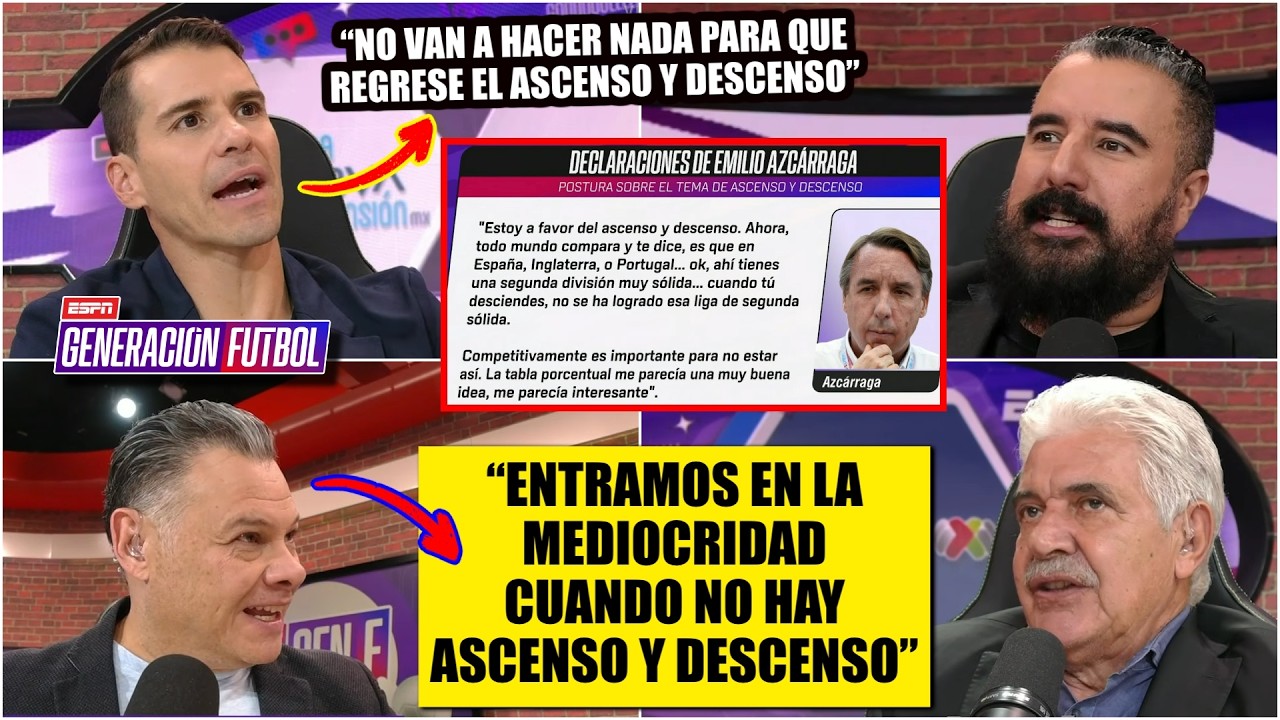 AZCÁRRAGA apoya el ASCENSO y DESCENSO. Pero NO HARÁN NADA para que REGRESE: Dipp | Generación F