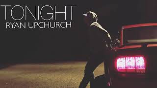 Tonight by UPCHURCH
