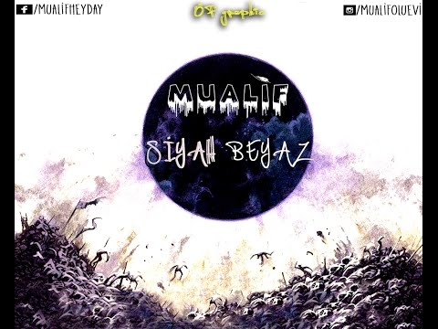 Mualif - Siyah Beyaz (Part 2)