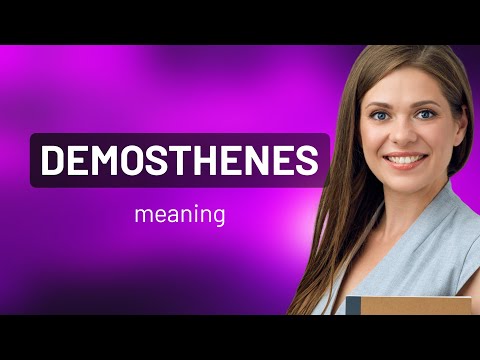 Demosthenes | DEMOSTHENES meaning