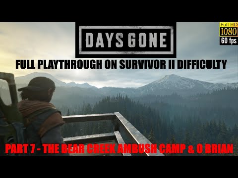 Days Gone PS5 Full Playthrough - PART 7, THE BEAR CREEK AMBUSH CAMP & O BRIAN.