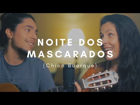 Noite dos Mascarados (Chico Buarque) - Luan Carbonari e Fabiana Godoy