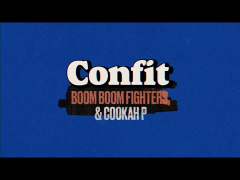 BOOM BOOM FIGHTERS & COOKAH P - Confit (Videoclip)