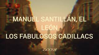 Los Fabulosos Cadillacs – Manuel Santillan El León [Letra]