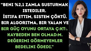 “%2,1 Zam Verdiler, İstifa Ettim: Sistem Çöktü, Gerçekler Ortaya Saçıl