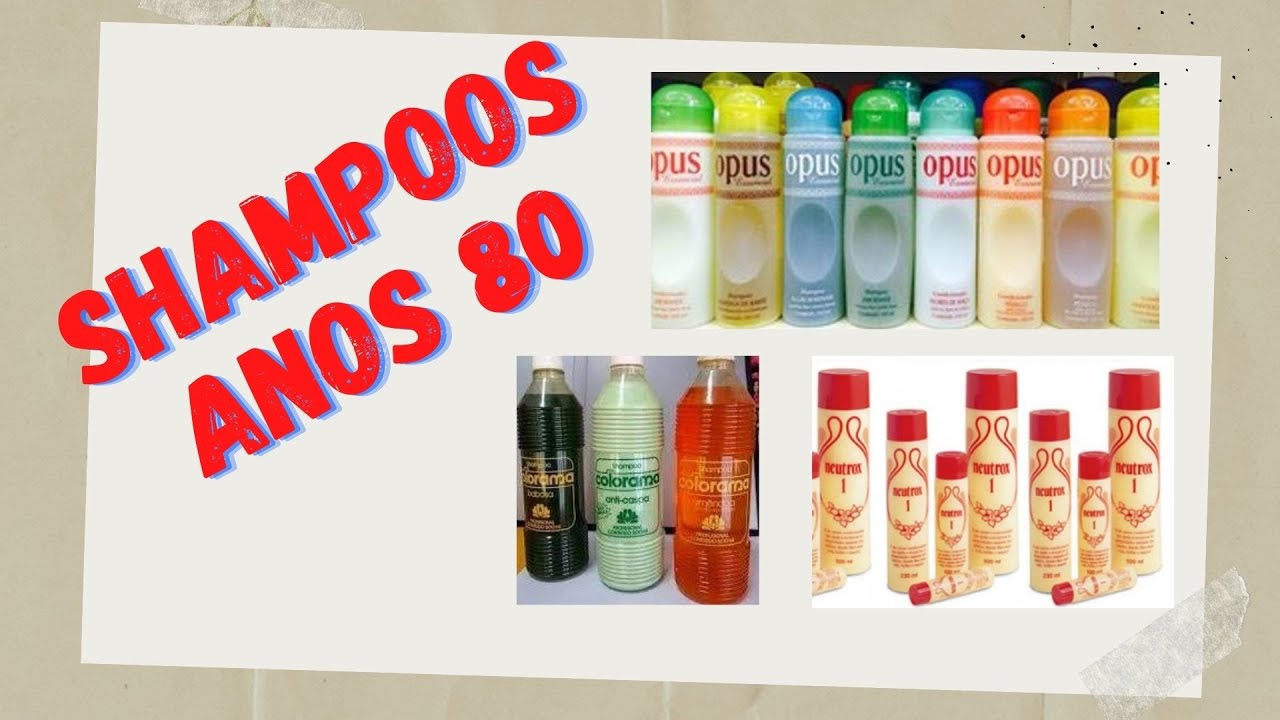 SHAMPOOS ANTIGOS - ANOS 80 E 90 -NOSTALGIA