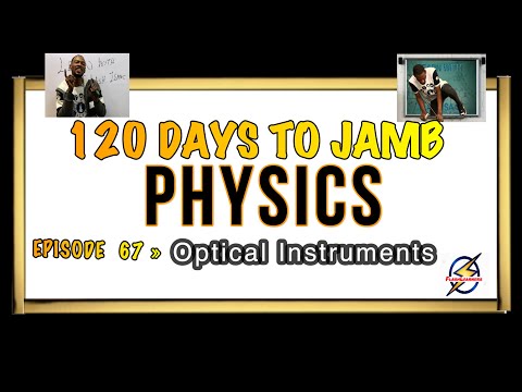 Optical Instruments + Human Eyes » 120 Days To Jamb Physics - Ep 67