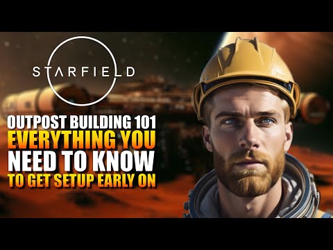 Starfield - Amazing Outpost Guide, Tips, and Tricks That You need to Know Right Now!!