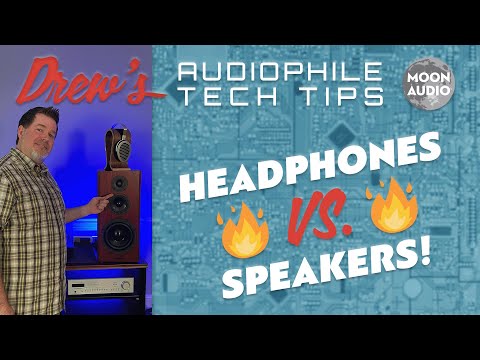 Headphones vs. Speakers? Here's our take! | Drew's Audiophile Tech Tips