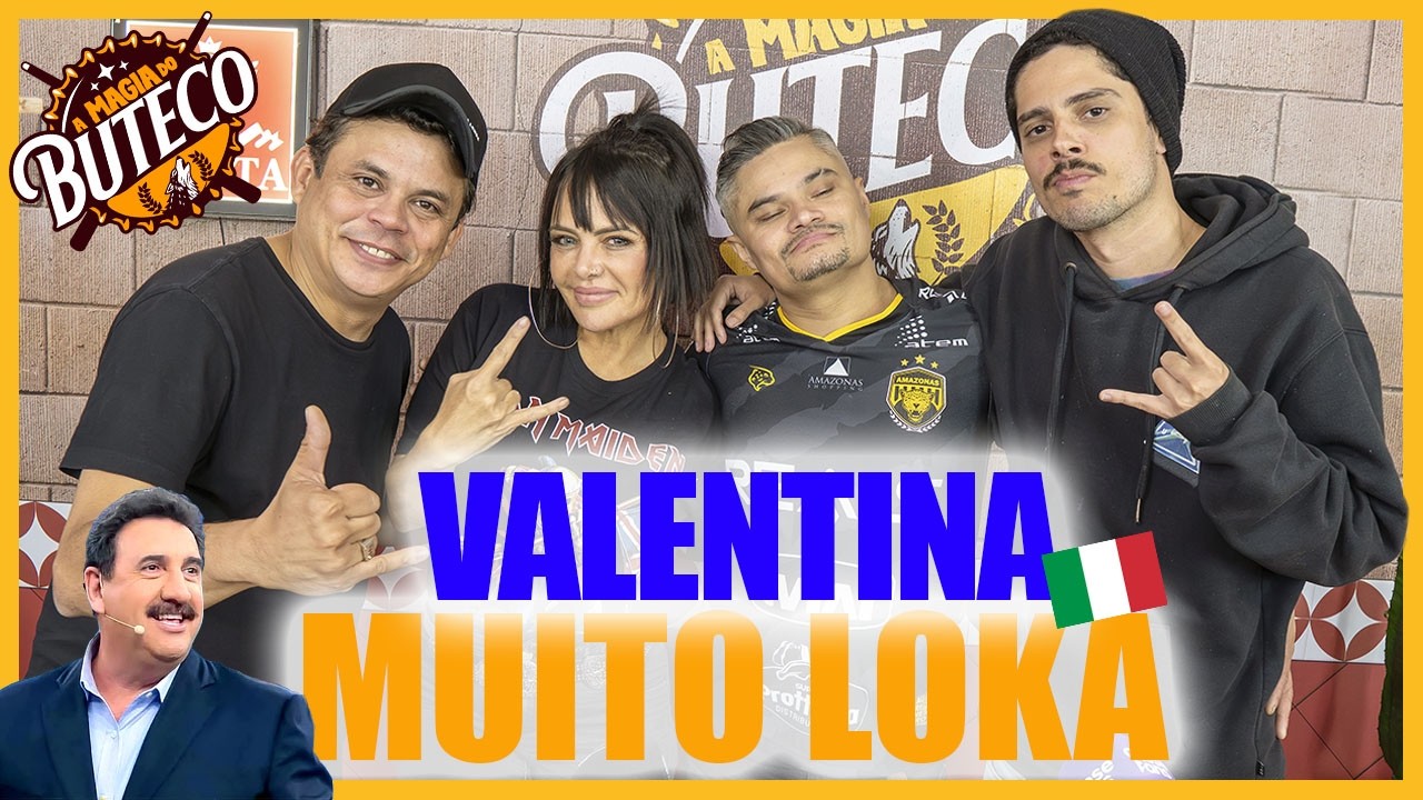 A MAGIA DO BUTECO - VALENTINA MUITO LOKA