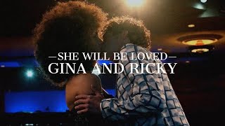 gina and ricky | she will be loved (1x01-3x08)