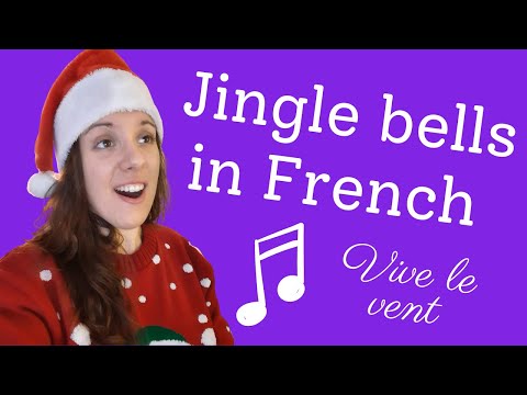How to sing Jingle Bells in French (for English speakers)