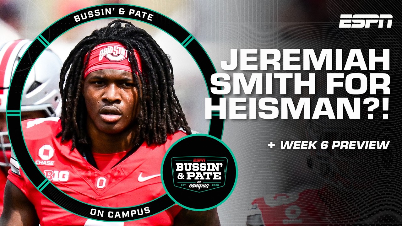 Is the Heisman Jeremiah Smith's to LOSE?! 🏆 Week 6 preview | Bussin’ & Pate On Campus
