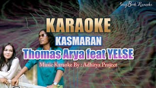 Download lagu Karaoke Thomas Arya Feat Yelse - KASMARAN mp3 Download lagu Karaoke Thomas Arya Feat Yelse - KASMARAN mp3