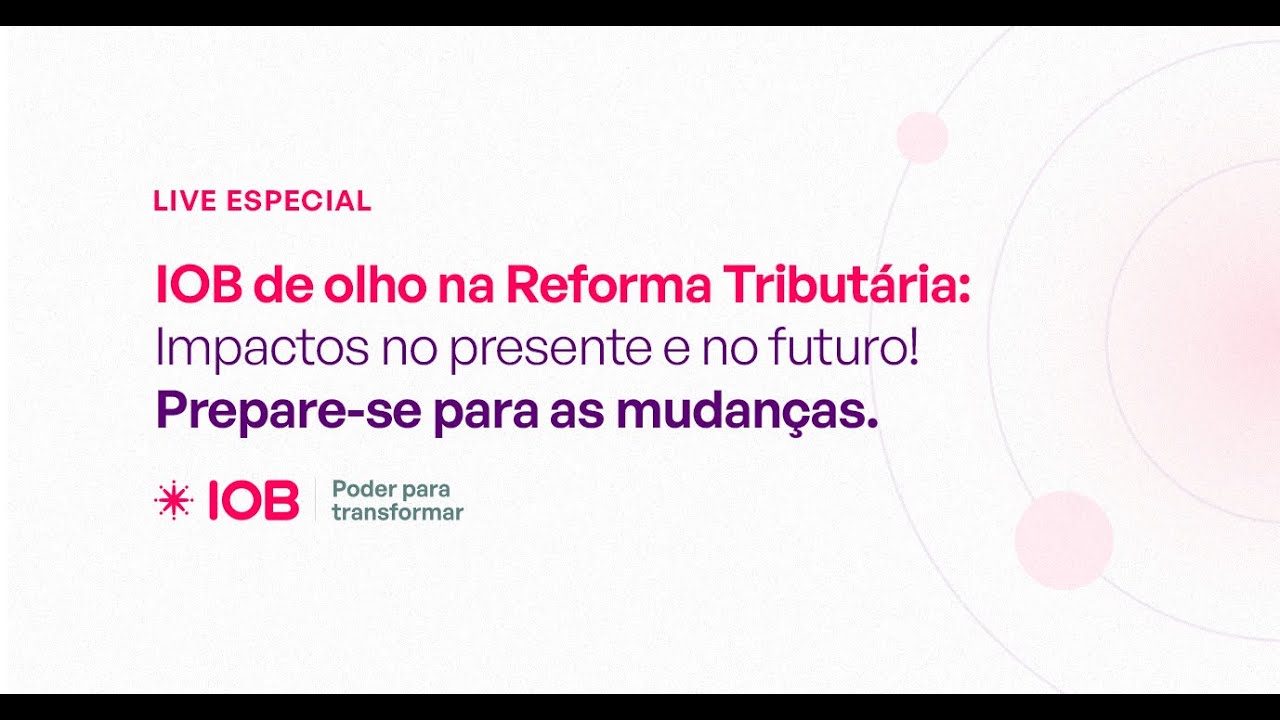 Reforma Tributária: impactos no presente e no futuro