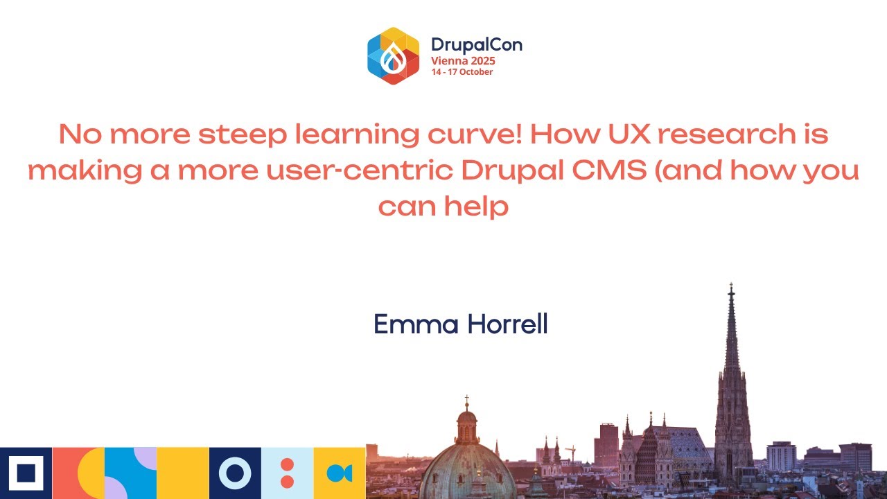 No more steep learning curve! How UX research is making a more user-centric Drupal CMS