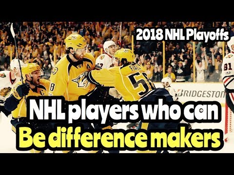 Players Who Can Be Difference Makers In The 2018 NHL Playoffs