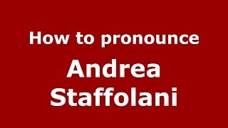 How to pronounce Andrea Staffolani